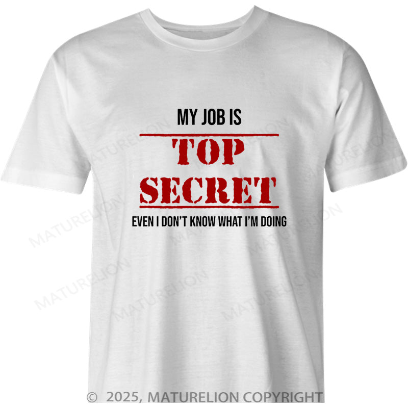 Maturelion British T-shirt Top Secret Job Cotton T-shirt