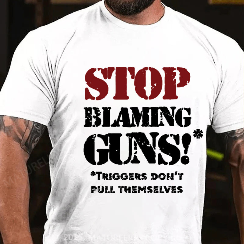 Maturelion Men's T-shirt Stop Blaming Guns Cotton T-shirt