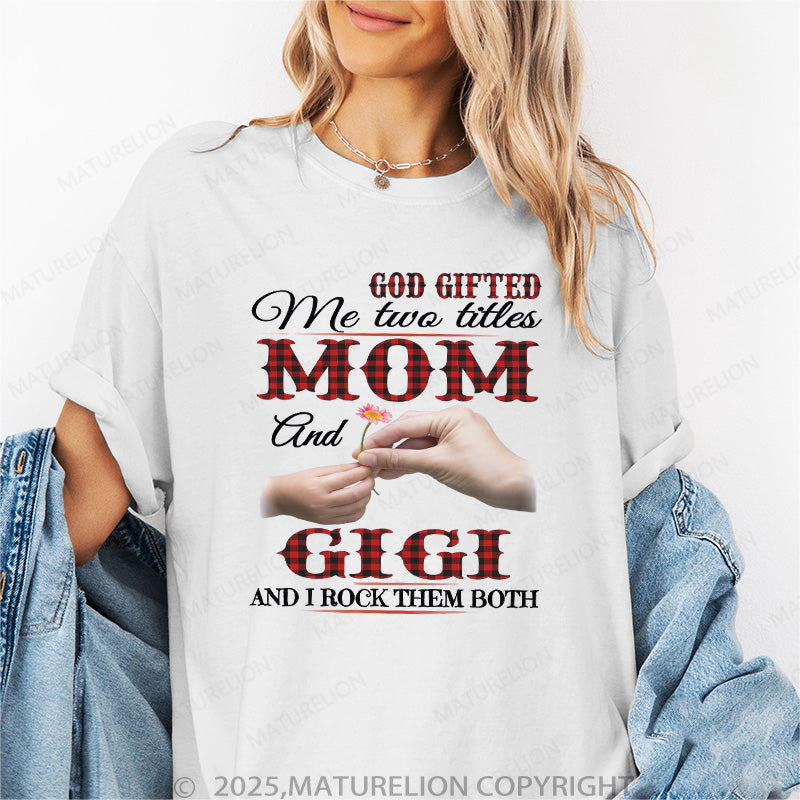 Maturelion Women's T-shirt God Gifted Me Two Titles Mom, Grandma Cotton T-shirt