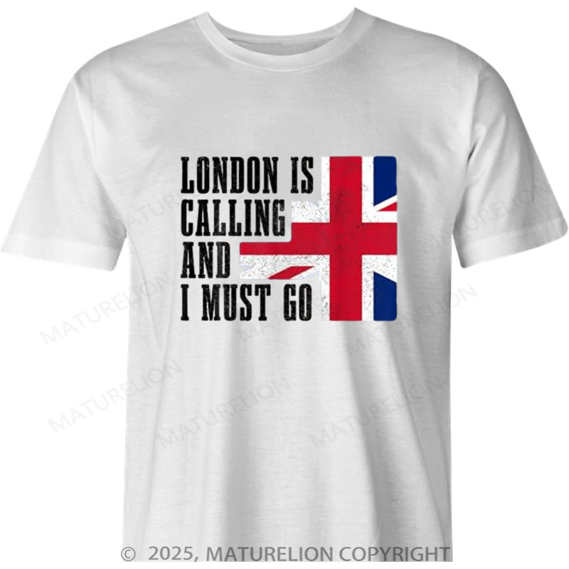 Maturelion British T-shirt London Is Calling And I Must Go Cotton T-shirt