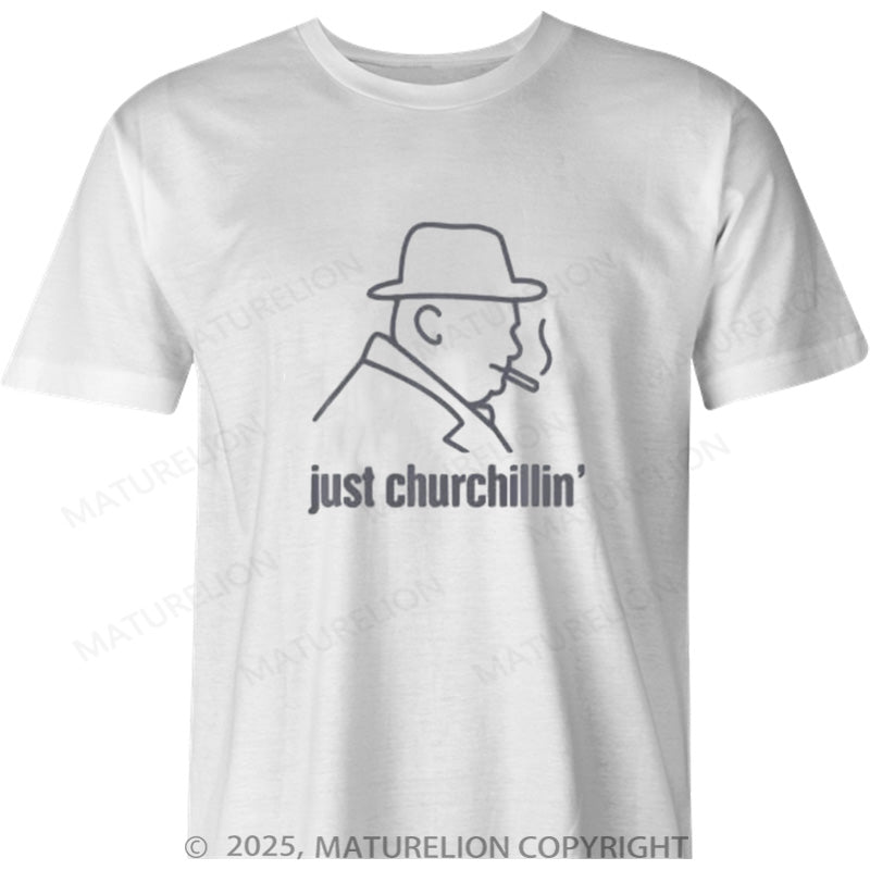 Maturelion British T-shirt Just Churchillin' Cotton T-shirt