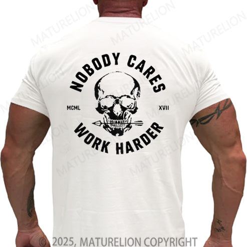 Maturelion Men's T-shirt Nobody Cares Work Harder Skull Cotton T-shirt