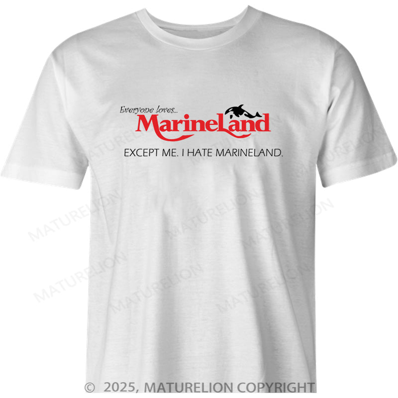 Maturelion Canadian T-Shirt I Hate Marineland Cotton T-shirt