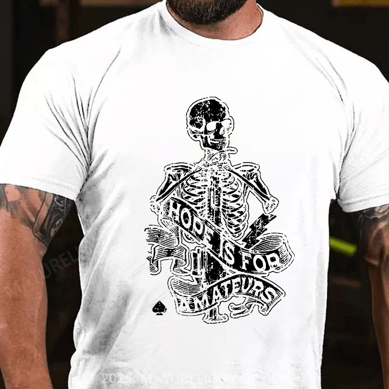 Maturelion Men's T-shirt Hope Is For Amateurs Cotton T-shirt