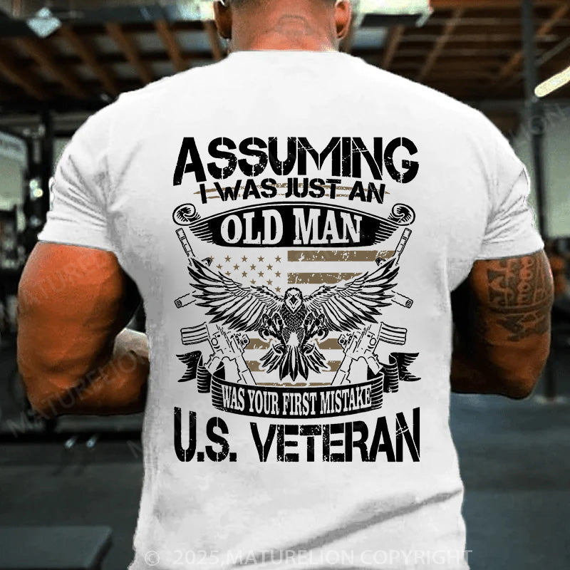 Maturelion Men's T-shirt Assuming I Was Just An Old Man Was Your First Mistake U.S. Veteran Cotton T-shirt