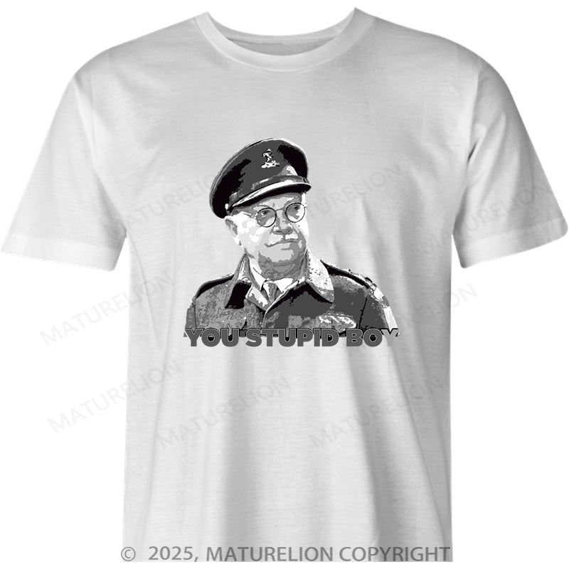 Maturelion British T-shirt You Stupid Boy Cotton T-shirt