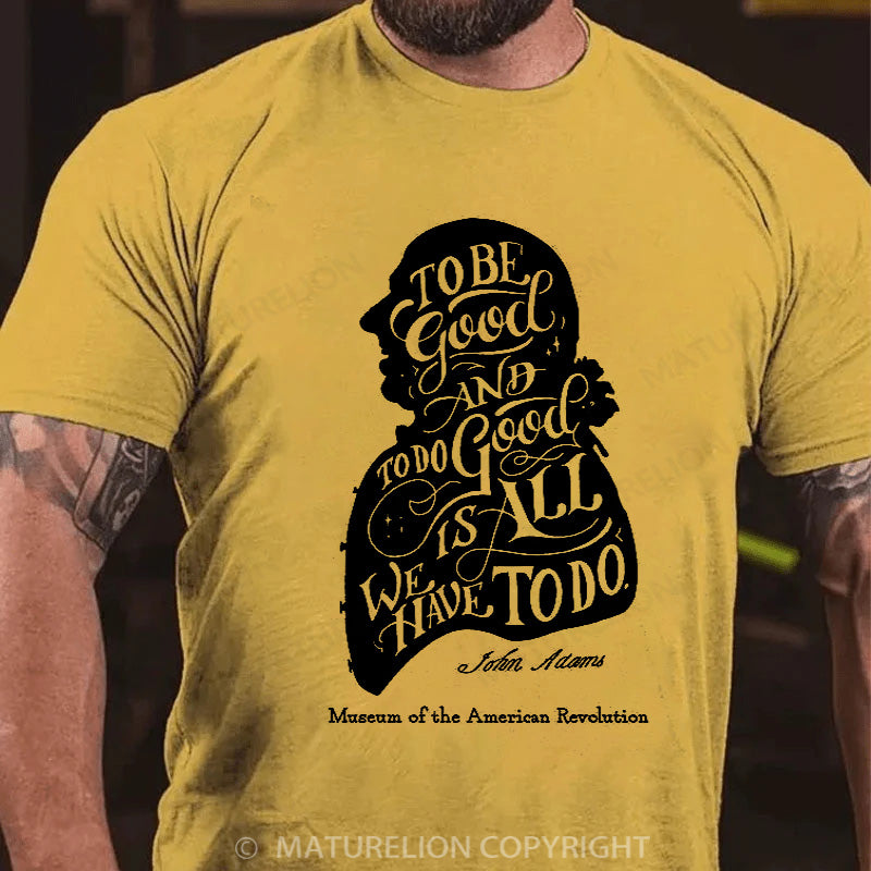 Maturelion Men's T-shirt John Adams Quote Cotton T-shirt