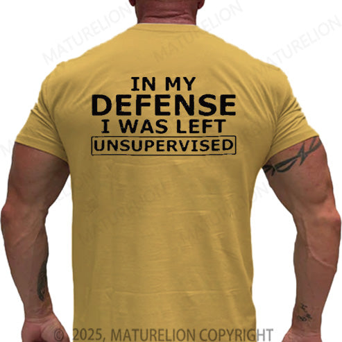 Maturelion Men's T-shirt In My Defense I Was Left Unsupervised Cotton T-shirt