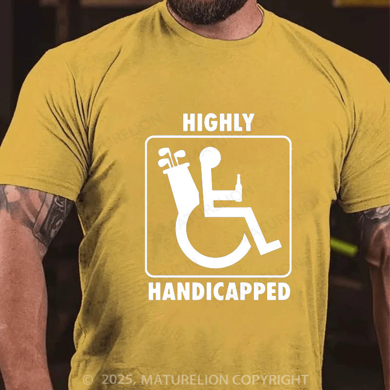 Maturelion Men's T-Shirt Highly Handicapped Cotton T-Shirt
