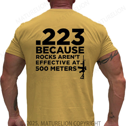 Maturelion Men's T-shirt 223 Because Rocks Aren't Effective At. 500 Meters Cotton T-shirt