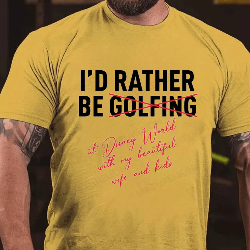 Maturelion Men's T-Shirt I'd Rather Be Not Golfing At Disney World Cotton T-Shirt