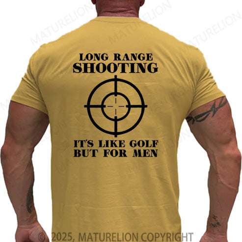 Maturelion Men's T-shirt Long Range Shooting It's Like Golf But For Men Cotton T-shirt