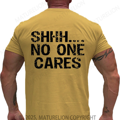 Maturelion Men's T-shirt Shhh No One Cares Cotton T-shirt