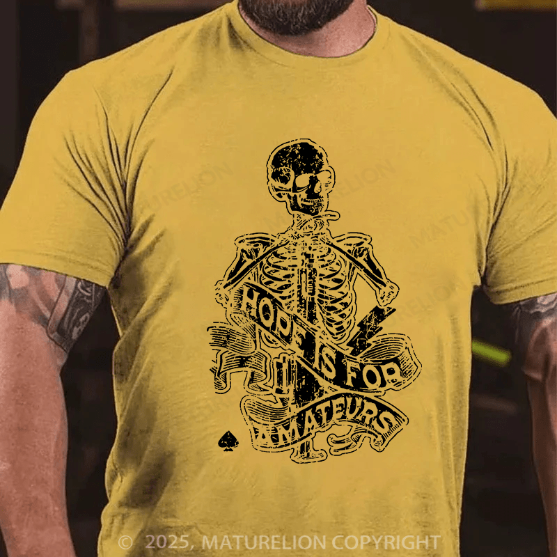 Maturelion Men's T-shirt Hope Is For Amateurs Cotton T-shirt