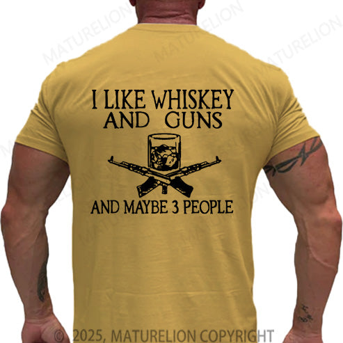Maturelion Men's T-shirt I Like Whiskey And Guns And Maybe 3 People Cotton T-shirt