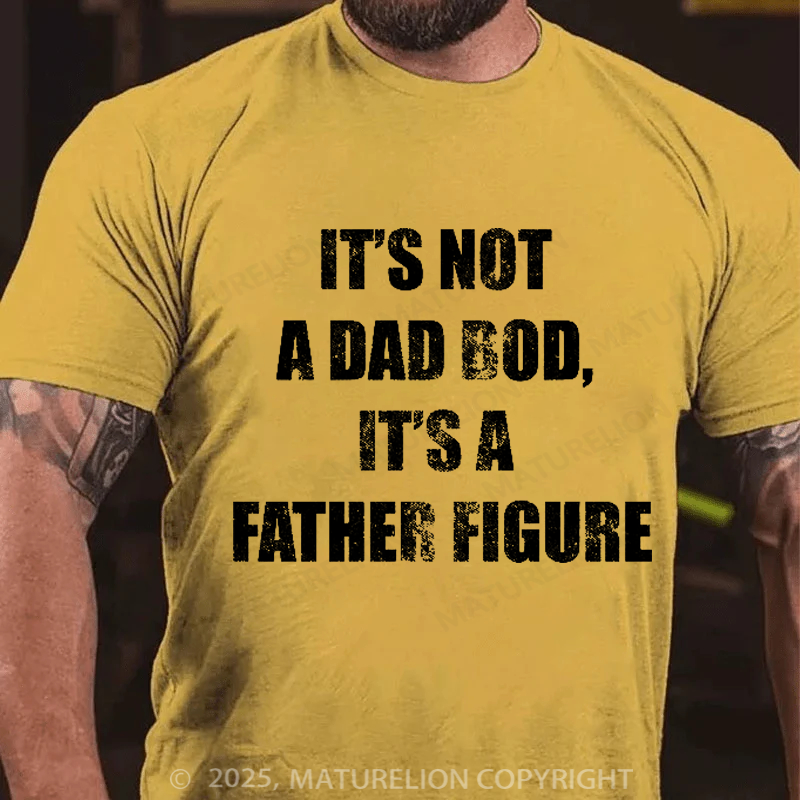 Maturelion Men's T-shirt It's Not A Dad Bod It's A Father Figure Father's Day T-shirt