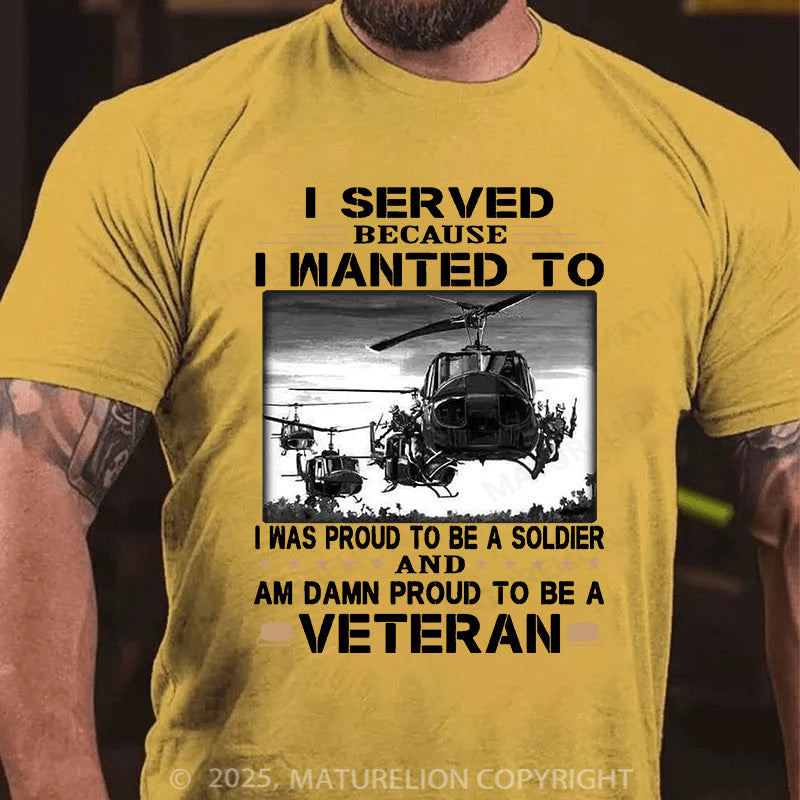 Maturelion Men's T-shirt I Served Because I Wanted To Cotton T-shirt