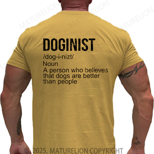 Maturelion Men's T-shirt Doginist Definition Dogs Are Better Than People Cotton T-shirt