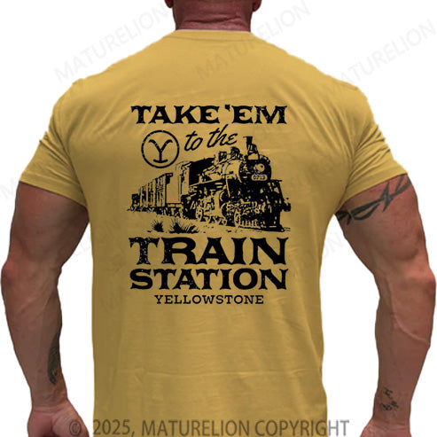 Maturelion Men's T-shirt Take'em To The Train Station Yellowstone Cotton T-shirt