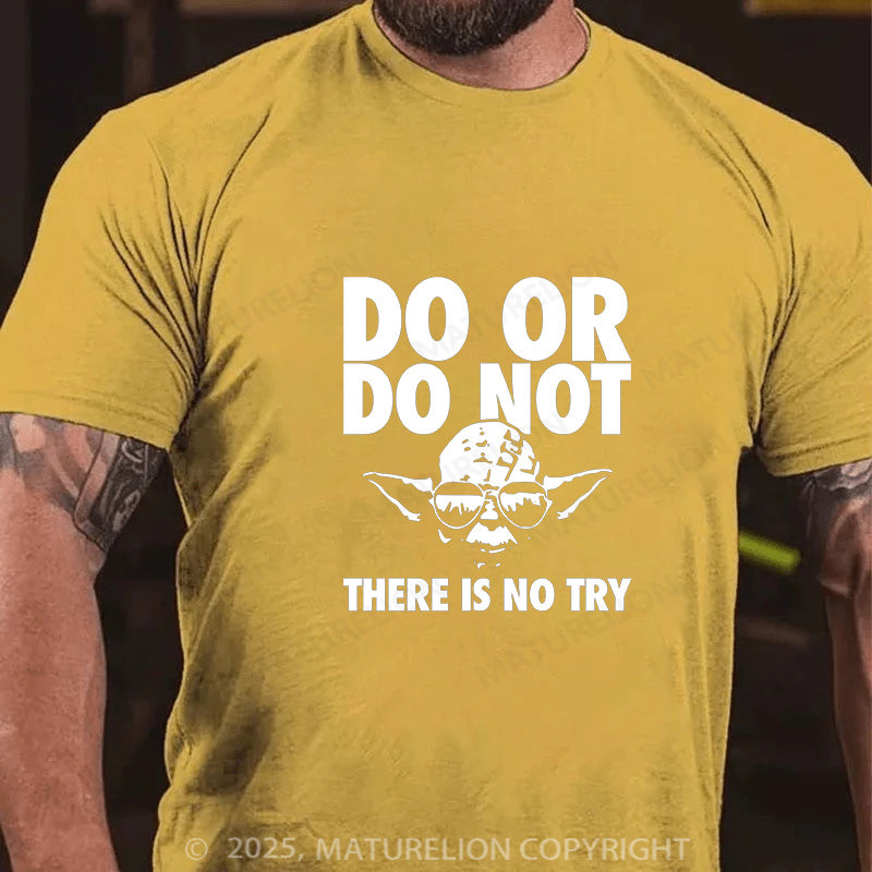 Maturelion Men's T-Shirt Do Or Do Not Cotton T-Shirt