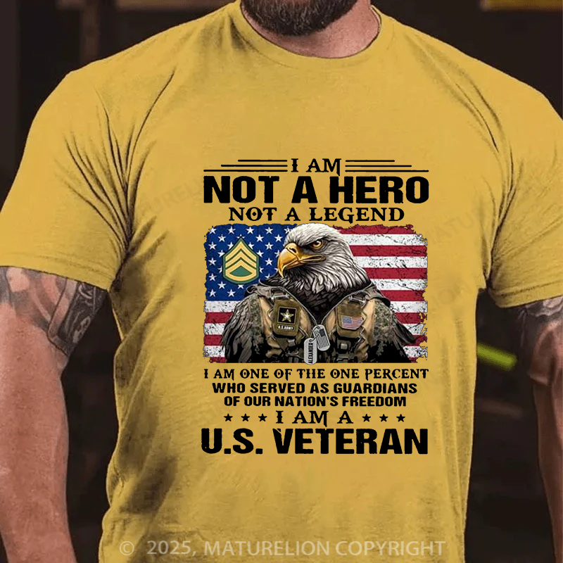 Maturelion Men's T-shirt I Am Not A Hero Not A Legend I Am A U.S.Veteran Cotton T-shirt