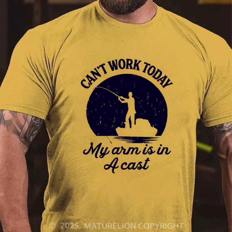 Maturelion Men's T-shirt Can't Work Today My Arm Is In A Cast Father's Day T-shirt