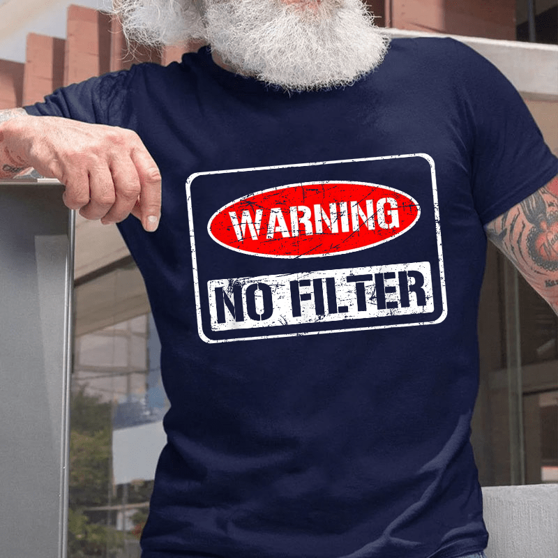 Warning No Filter Cotton T-shirt (Free Customization)