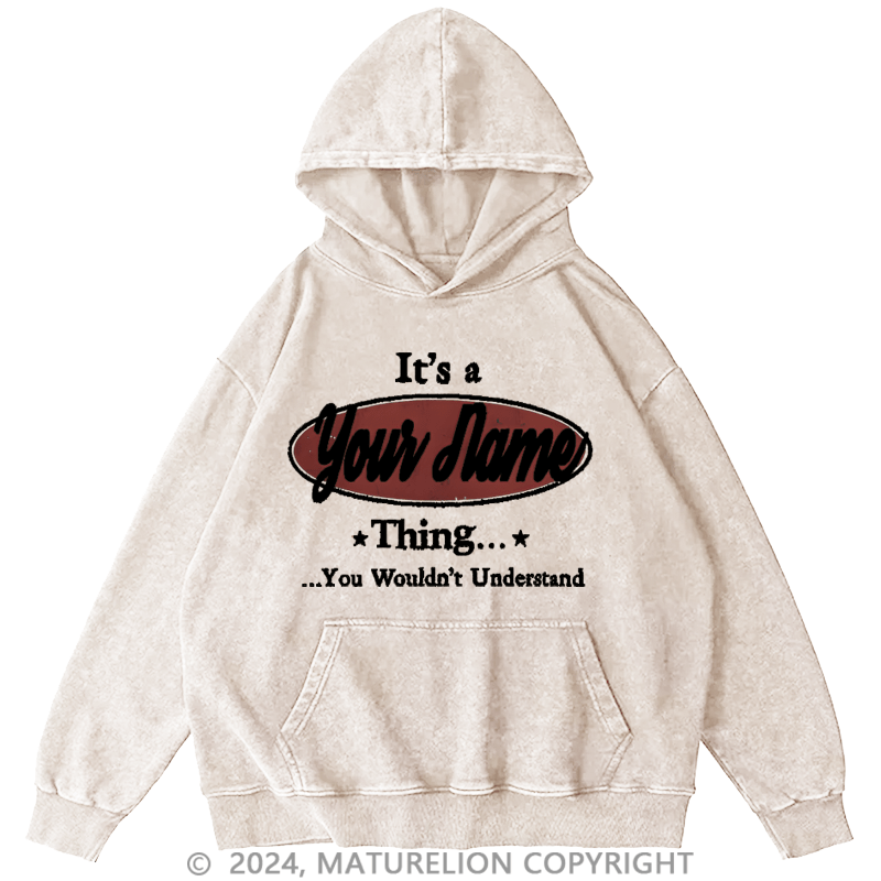 Maturelion Custom Hoodie It's A Your Name Thing You Wouldn't Understand Hoodie