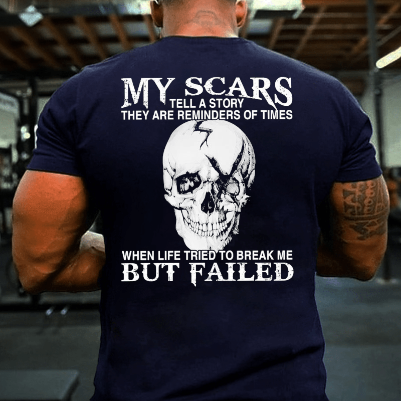 Maturelion My Scars Tell A Story They Are Reminders Of When Life Tried To Break Me But Failed Cotton T-shirt (Free Customization)