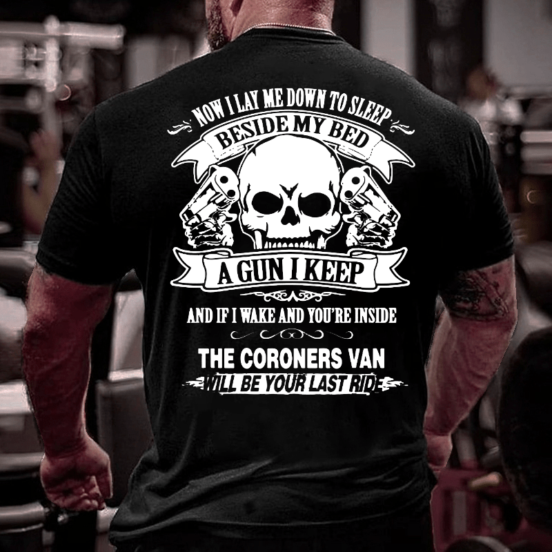Now I Lay Me Down To Sleep  Beside My Bed A Gun I Keep And If I Wake Cotton T-shirt (Free Customization)