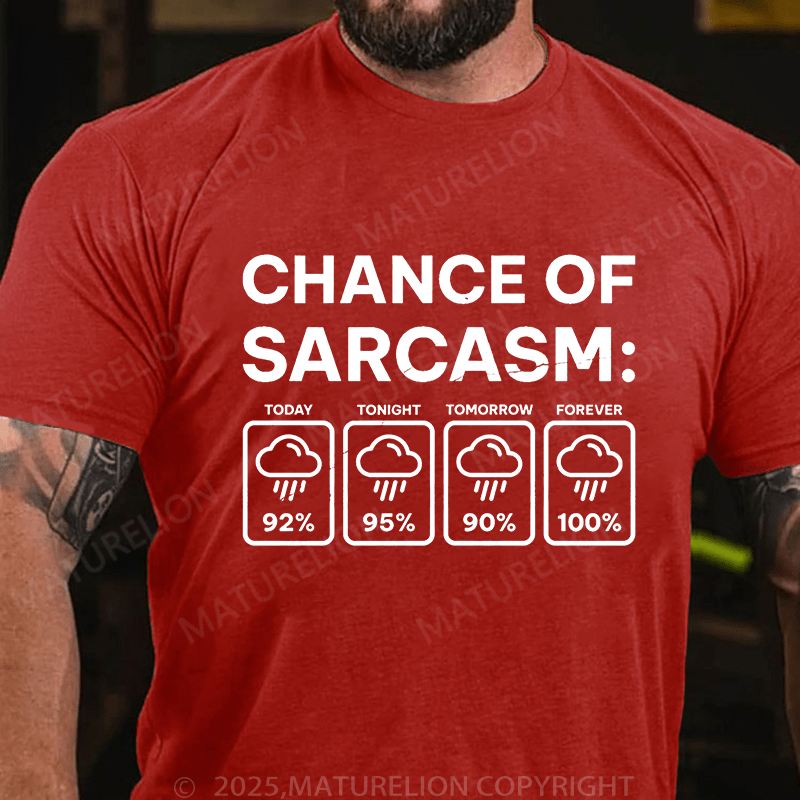 Maturelion Men's T-Shirt Chance Of Sarcasm Funny Weather Forecast  T-Shirt (Free Customization)
