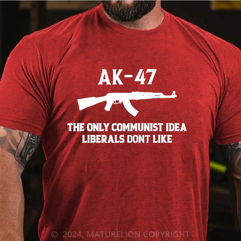 Maturelion AK-47 The Only Communist Idea Liberals Don't Like Cotton T-shirt (Free Customization)