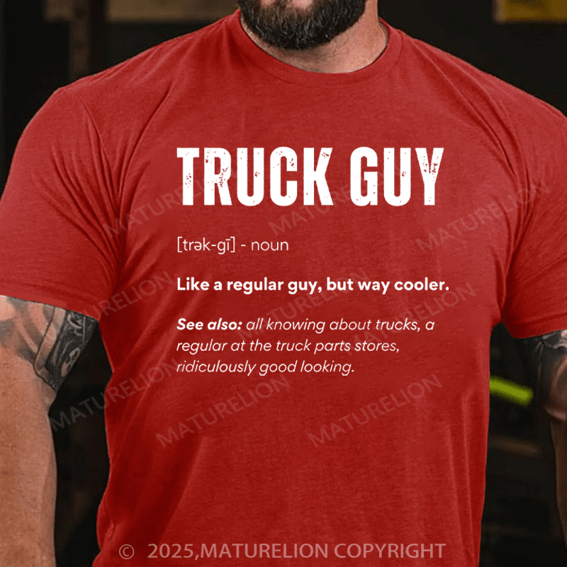 Maturelion Men's T-Shirt Truck Guy Like A Regular Guy,But Way Cooler. Cotton T-Shirt