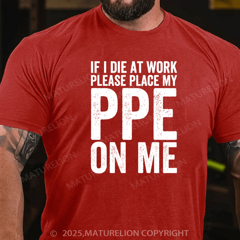 Maturelion Men's T-Shirt If I Die at Work Cotton T-Shirt