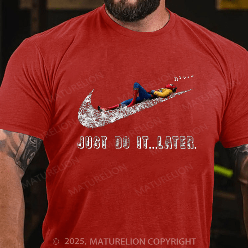 Maturelion Men's T-shirt Just Do It Later Cotton T-shirt