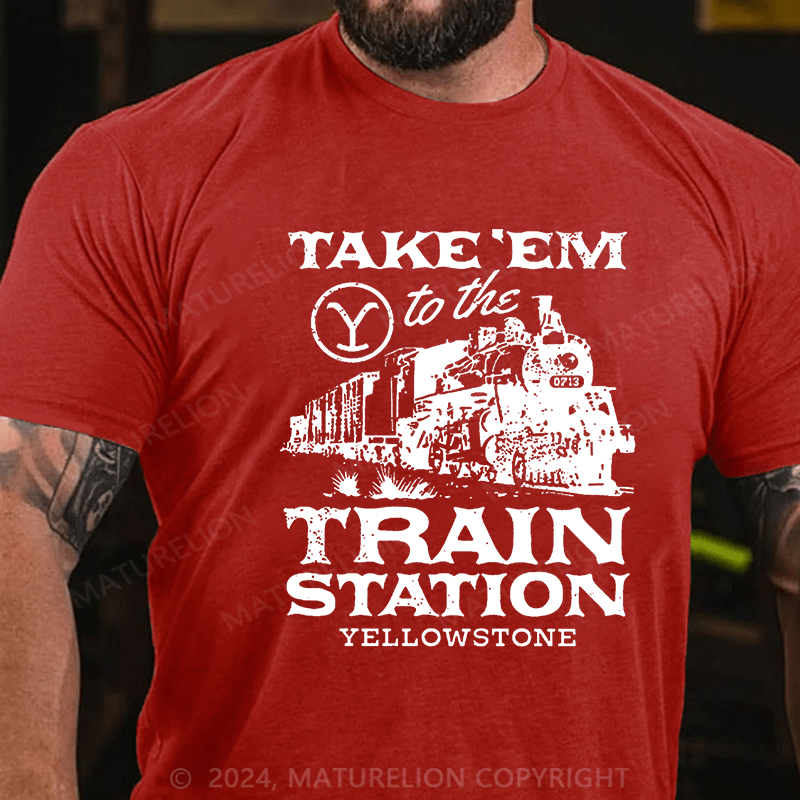 Maturelion Take'em To The Train Station Yellowstone Cotton T-shirt (Free Customization)