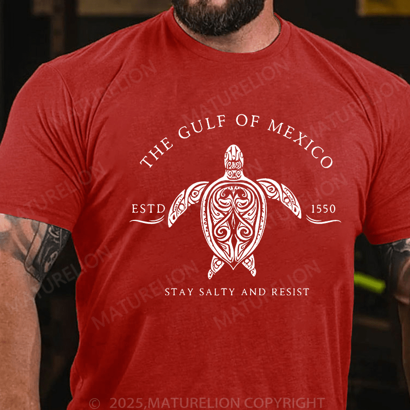Maturelion Men's T-Shirt Gulf of Mexico ESTD 1550 Stay Salty And Resist T-Shirt (Free Customization)