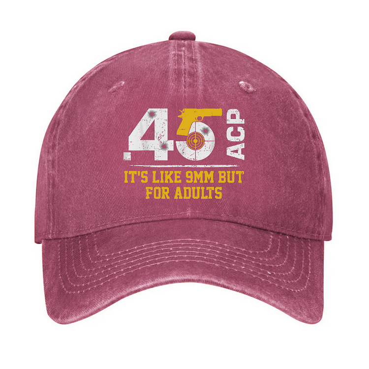 Maturelion 45 ACP It's Like 9mm But For Adults Hat