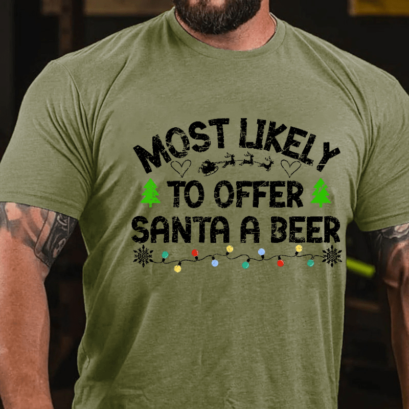 Most Likely To Offer Santa A Beer Funny Drinking Christmas Cotton T-shirt