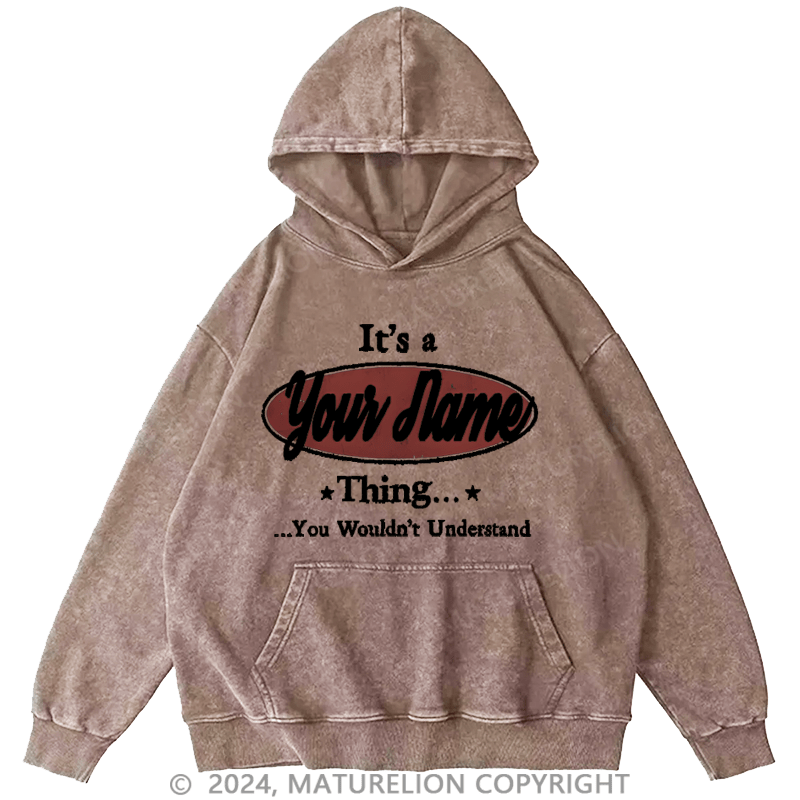 Maturelion Custom Hoodie It's A Your Name Thing You Wouldn't Understand Hoodie