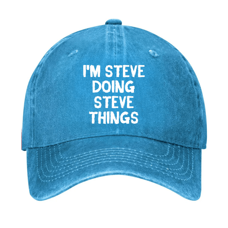 I'm Steve Doing Steve Things Cap (Free Customization)