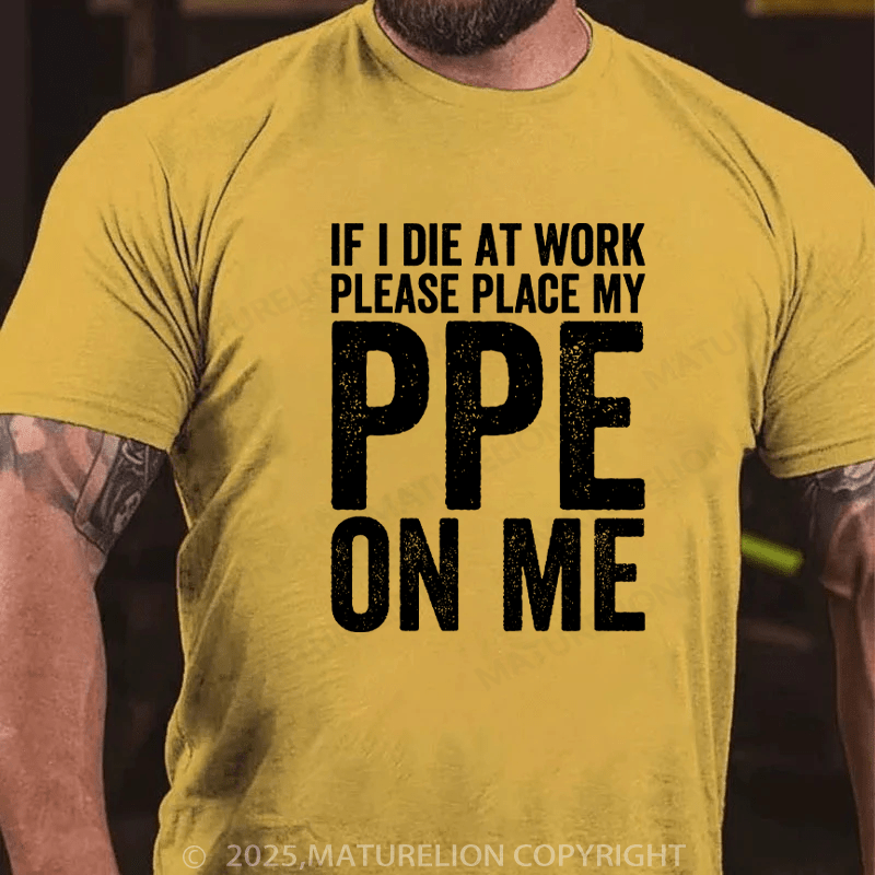 Maturelion Men's T-Shirt If I Die at Work Cotton T-Shirt