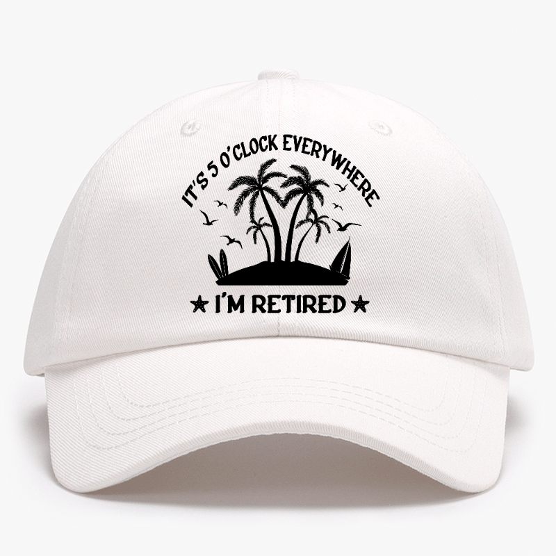 It's 5 O'Clock Everywhere I'm Retired Baseball Cap