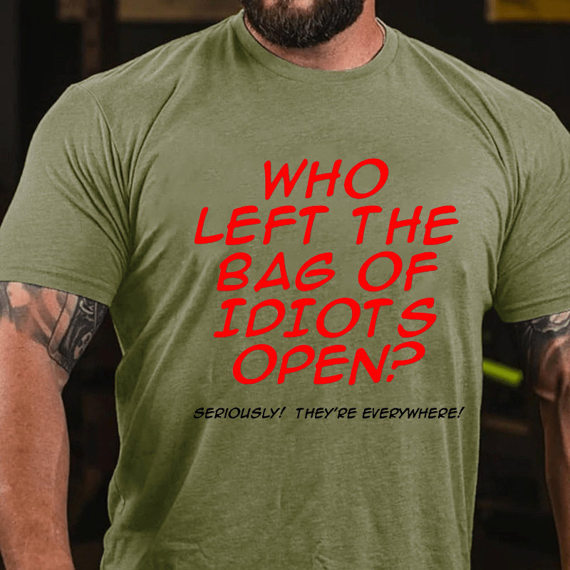 Who Left The Bag of Idiots Open Cotton T-shirt (Free Customization)