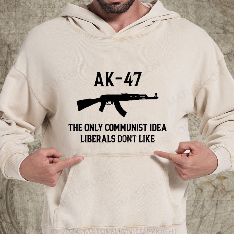 Maturelion AK-47 The Only Communist Idea Liberals Don't Like DTG Printing Washed Custom Hoodie