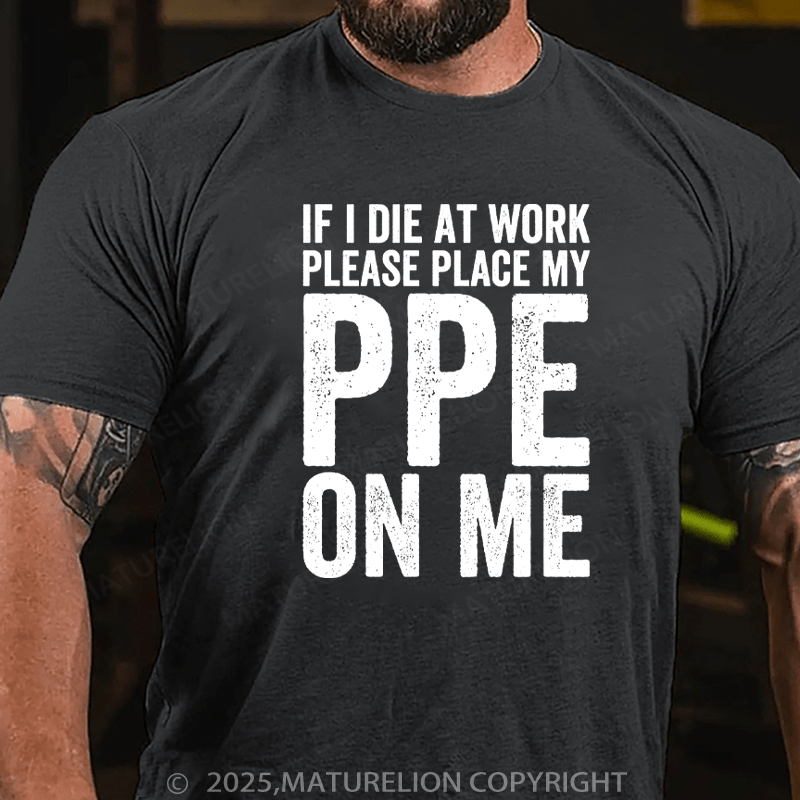 Maturelion Men's T-Shirt If I Die at Work Cotton T-Shirt