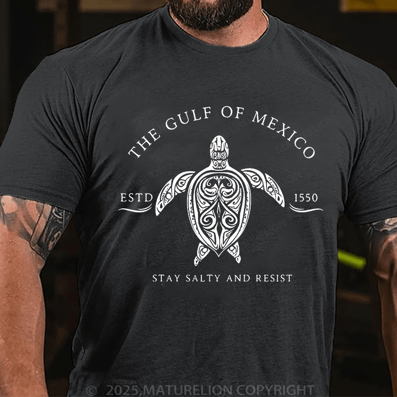 Maturelion Men's T-Shirt Gulf of Mexico ESTD 1550 Stay Salty And Resist T-Shirt (Free Customization)