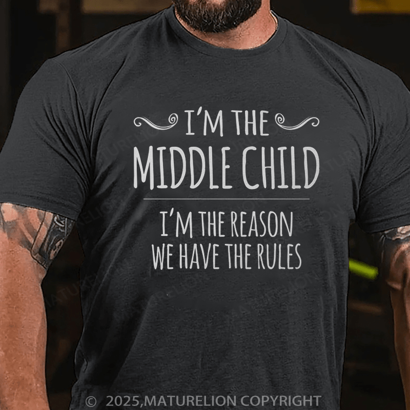 Maturelion Men's T-Shirt I'm the Middle Child Cotton T-Shirt