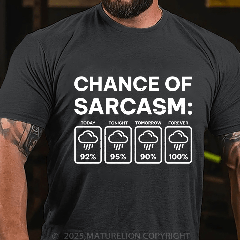 Maturelion Men's T-Shirt Chance Of Sarcasm Funny Weather Forecast  T-Shirt (Free Customization)