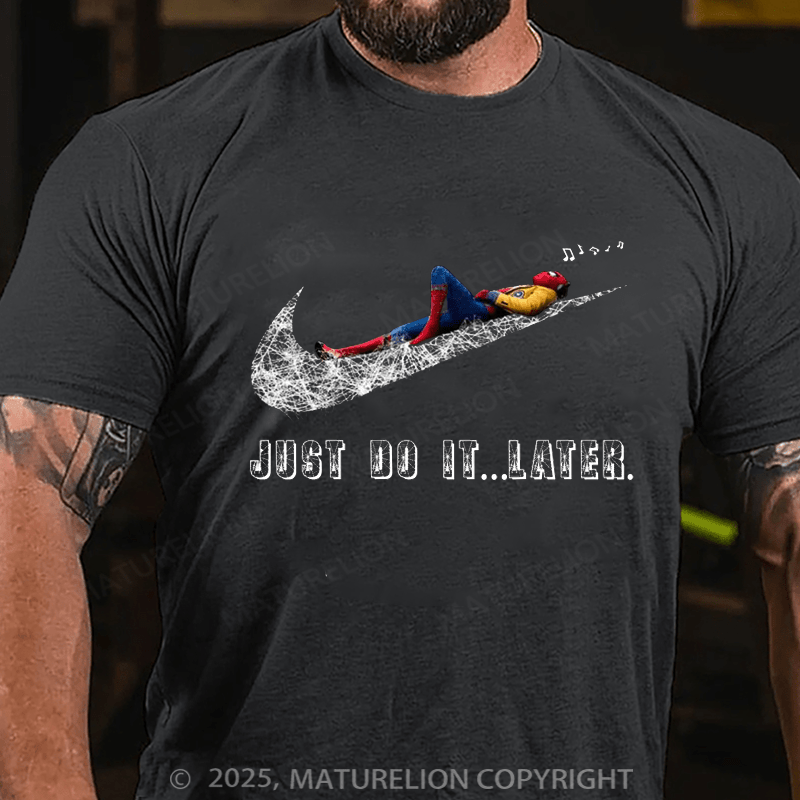 Maturelion Men's T-shirt Just Do It Later Cotton T-shirt